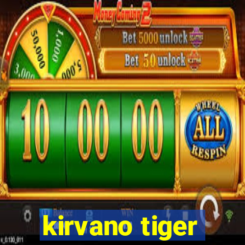 kirvano tiger